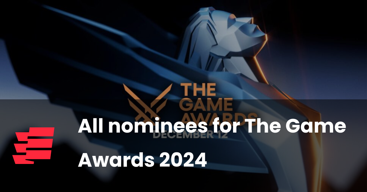 All nominees for The Game Awards 2024 esports.gg